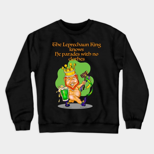 A Jolly Leprechaun King Parades In His Birthday Suit Crewneck Sweatshirt by EssexArt_ABC